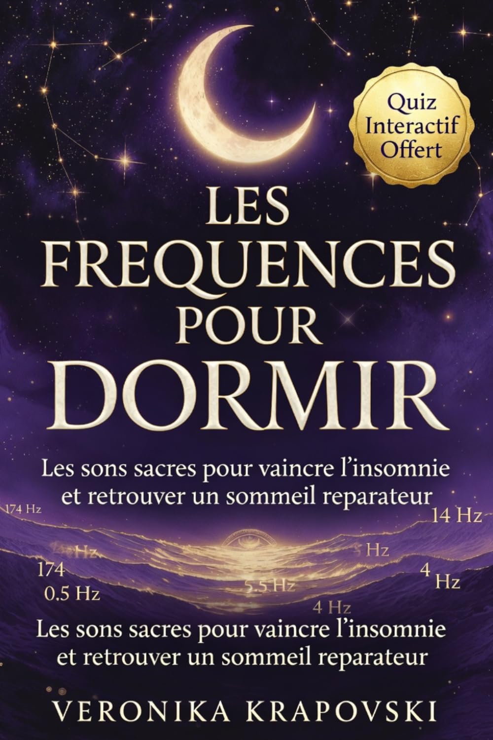 LES FRÉQUENCES POUR DORMIR En finir avec les insomnies: Le guide complet des sons et ondes pour un sommeil profond et réparateur