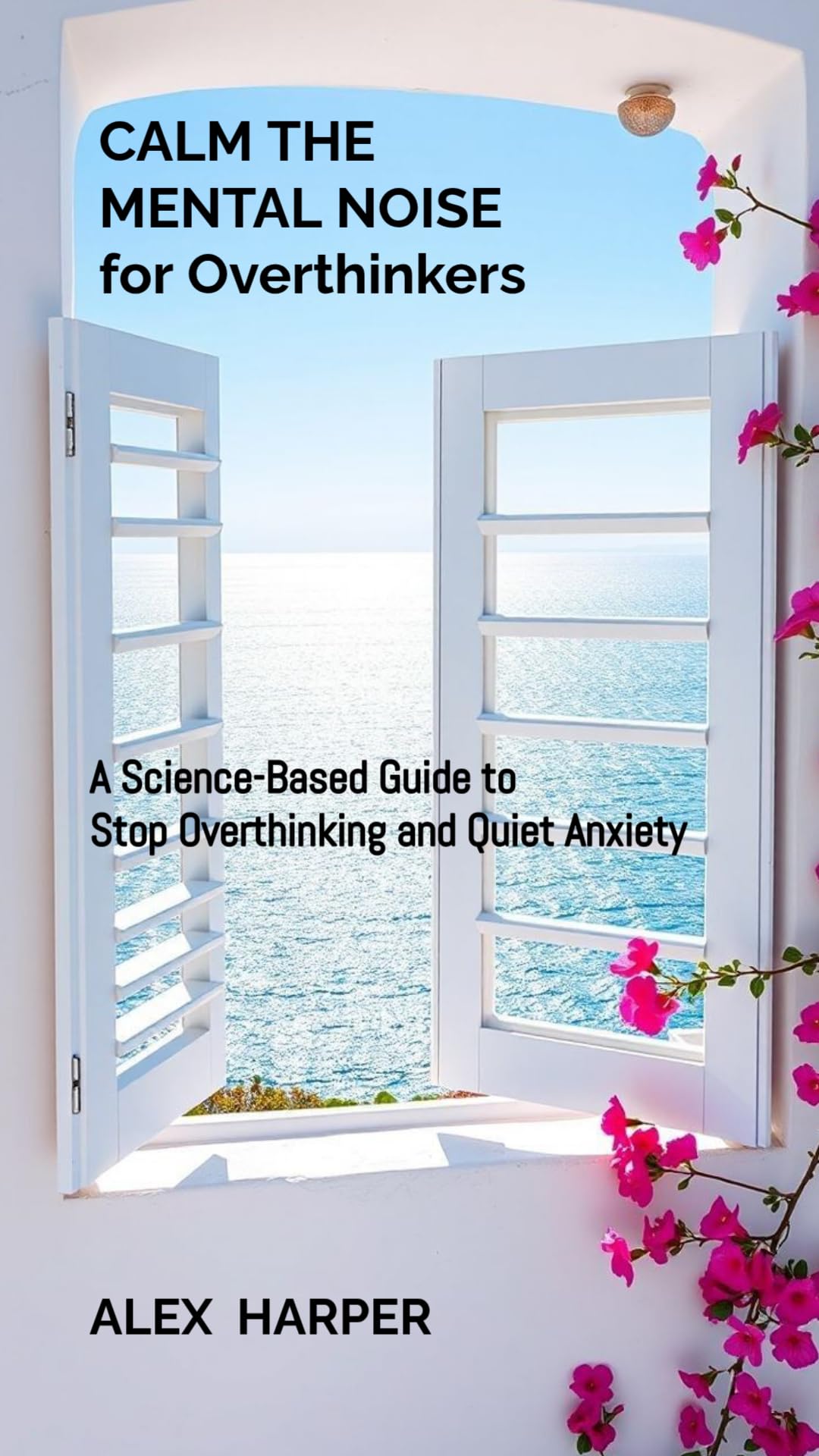 Calm the Mental Noise for Overthinkers