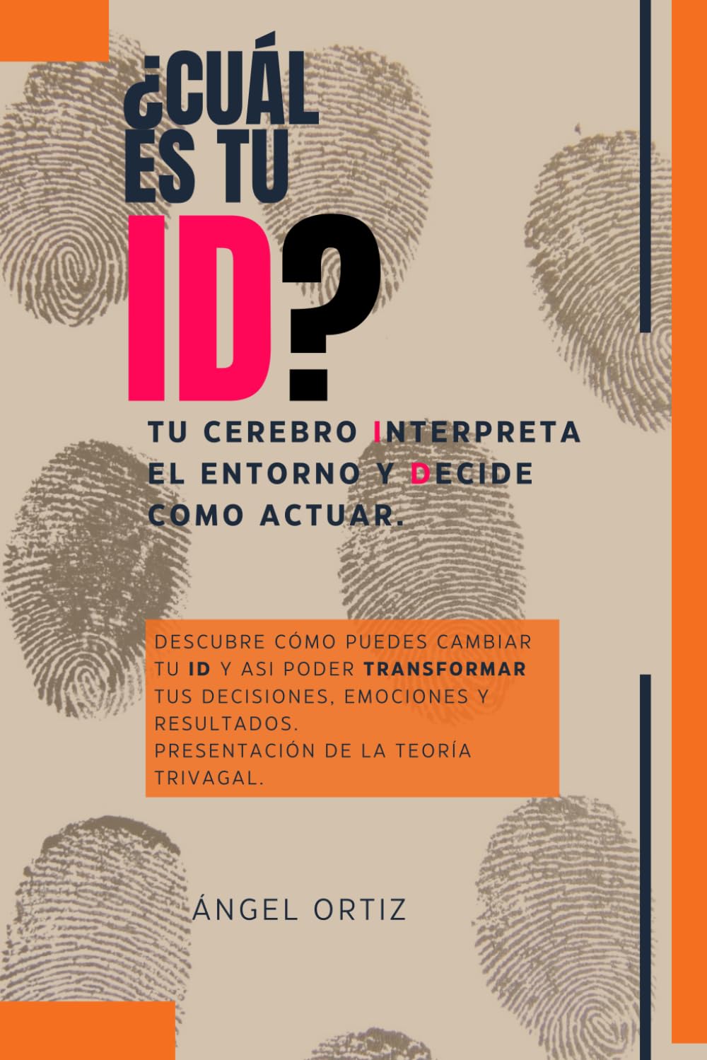 Cuál es tu ID?: Una guía para cambiar tu forma de ver la vida y crear tu mejor versión