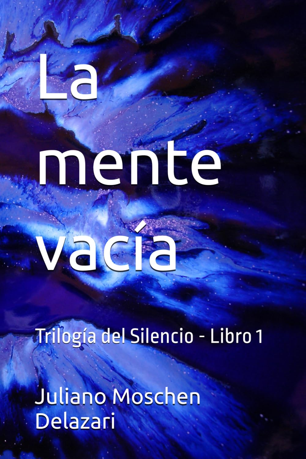 La mente vacía: Trilogía del Silencio - Libro 1