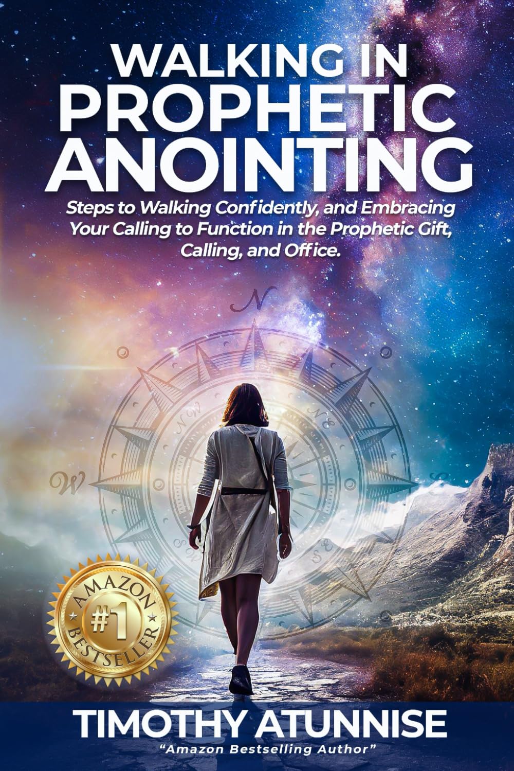 Walking in Prophetic Anointing: Steps to Walking Confidently, and Embracing Your Calling to Function in the Prophetic Gift, Calling, and Office: 1 (Awakening the Spirit of the Prophet)