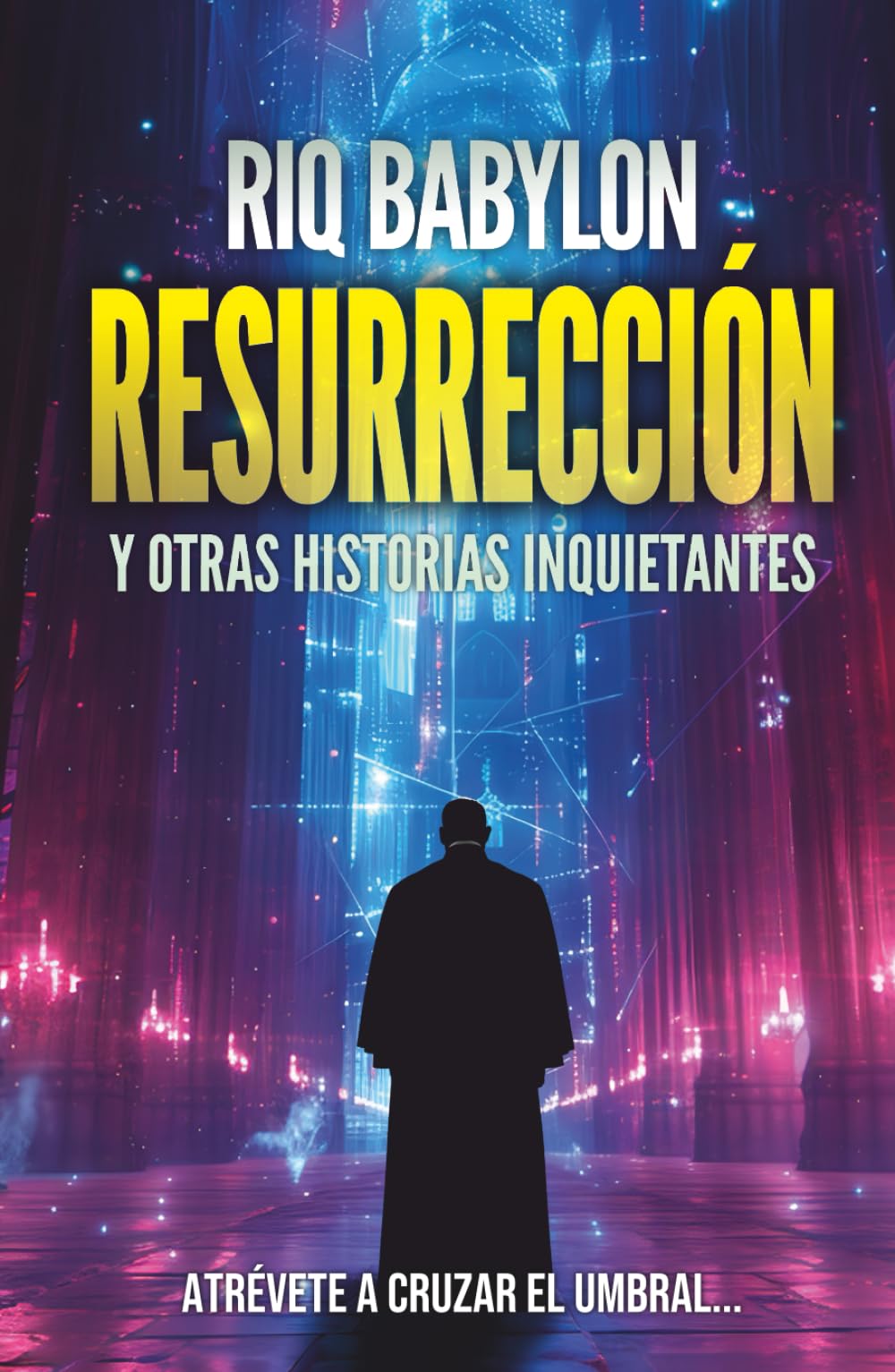 RESURRECCIÓN: Y otras historias inquietantes