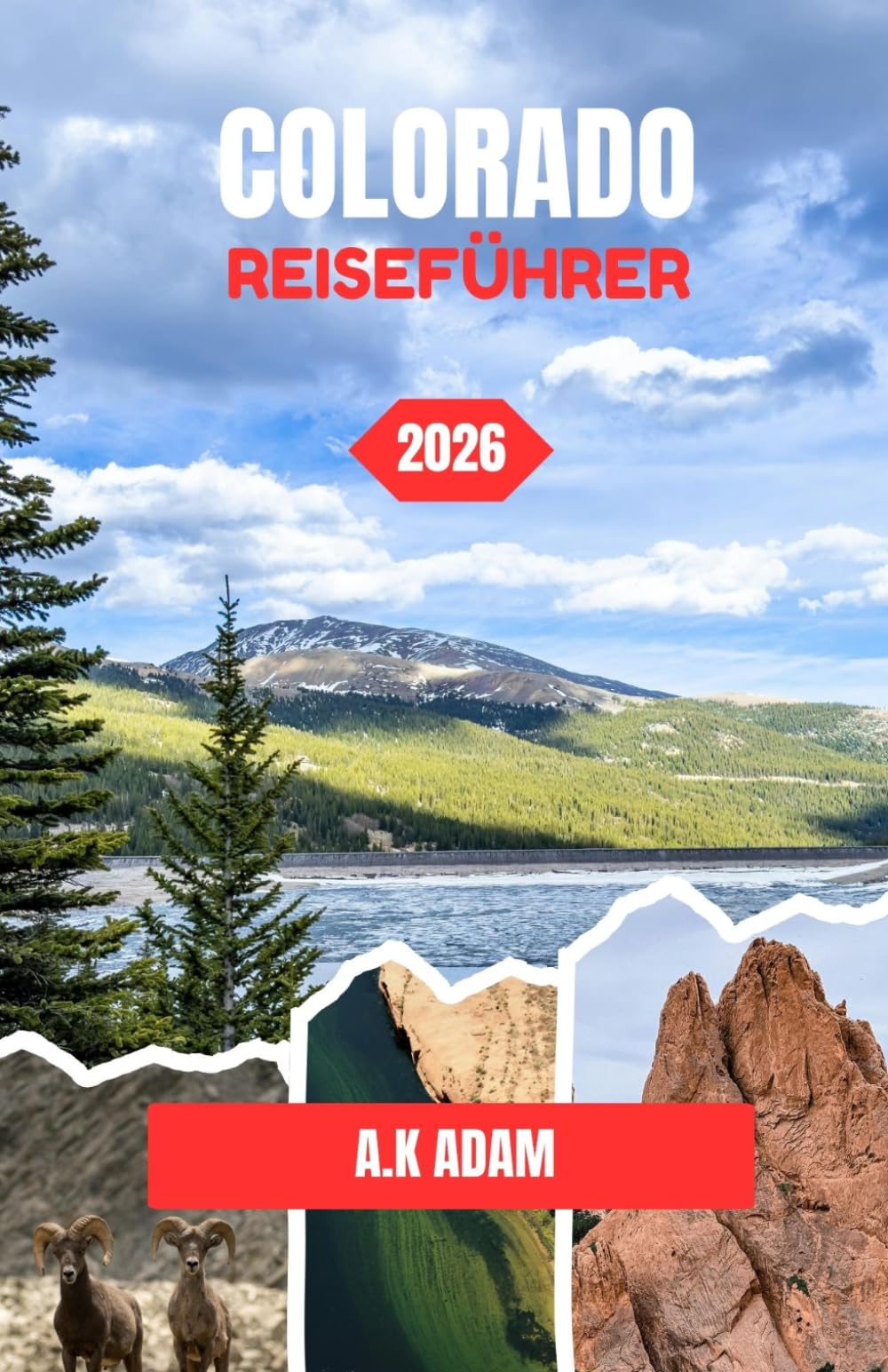 COLORADO REISEFÜHRER 2026: Eine Reise durch Berge, Ebenen und zeitlose Landschaften