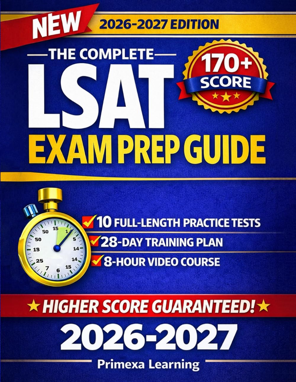 The Complete LSAT Exam Prep Guide: Boost Your Score to 170+ With 7 Full-Length Tests, 1200+ Questions, and a Proven Step-by-Step System to Cut Stress, Prevent Burnout, and Maximize Study Efficiency