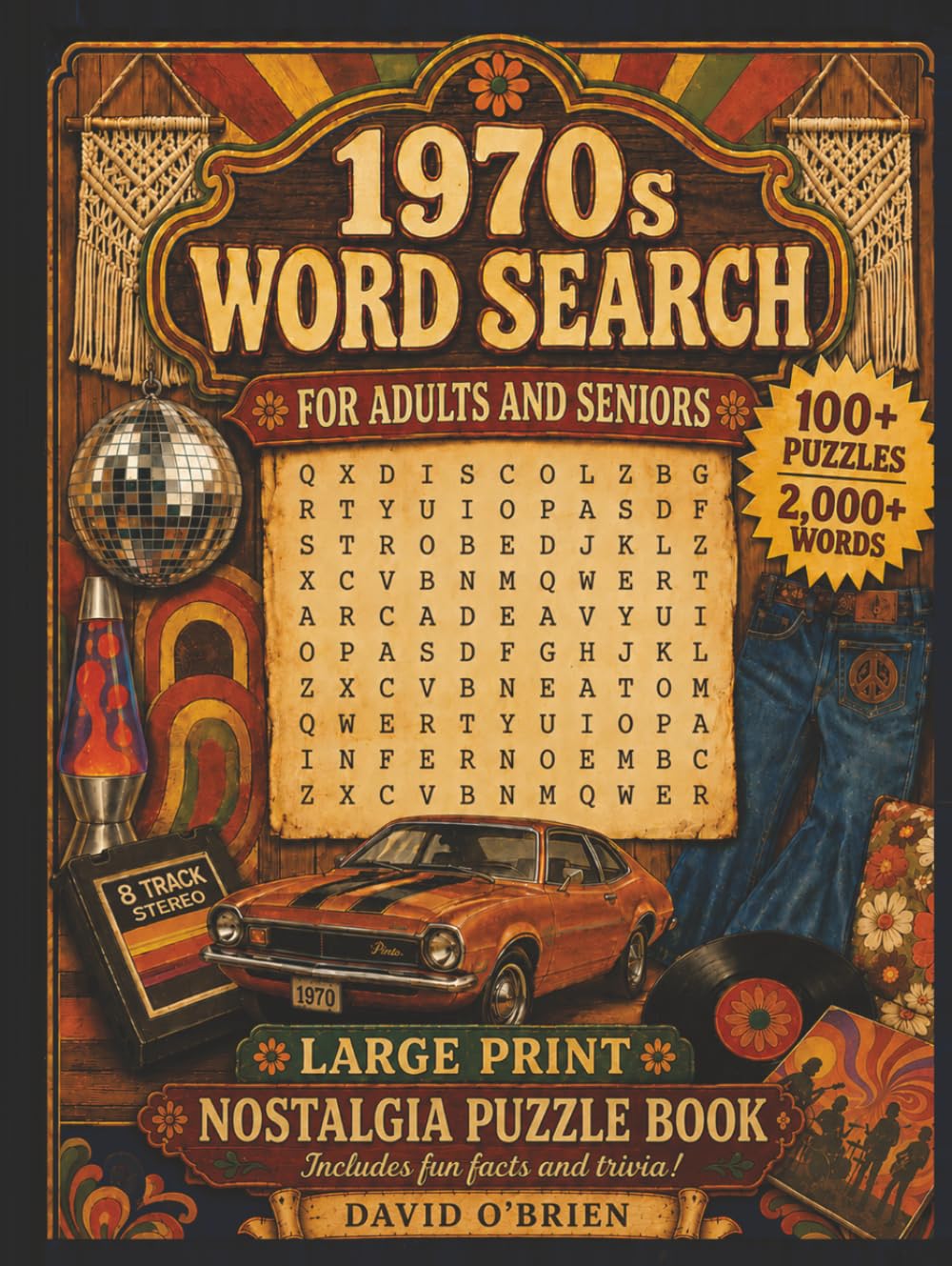 1970s Nostalgia Large Print Word Search: A Trip Down Memory Lane with 100+ Easy-to-Read Puzzles, Fun Facts, and Full Answer Key for Adults and Seniors (Discover & Solve Word Search Series)