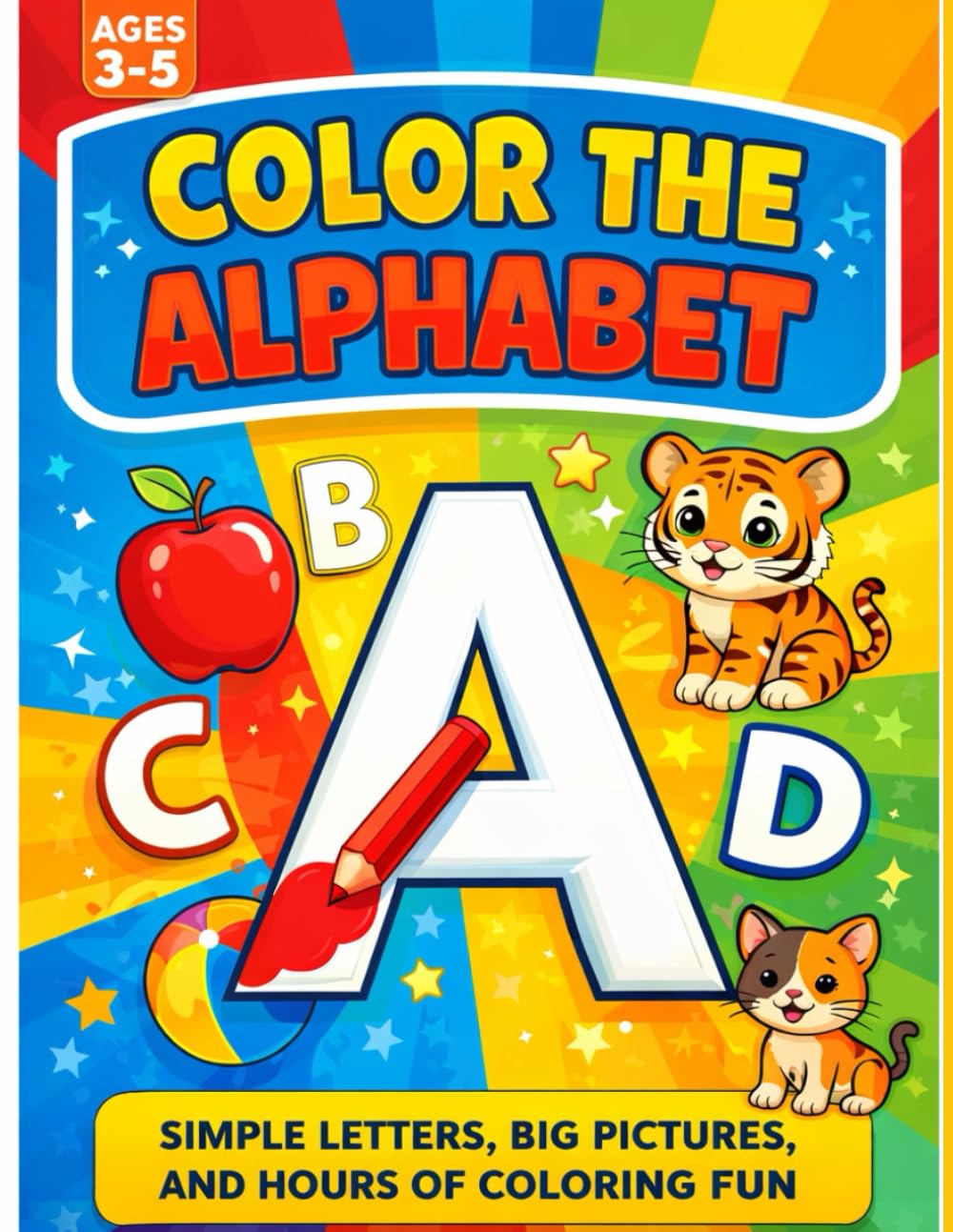 Color the Alphabet: Simple Letters, Big Pictures, and Hours of Coloring Fun