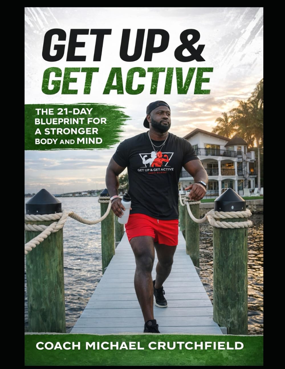 Get Up & Get Active: The 21 Day Blueprint For A Stronger Body & Mind