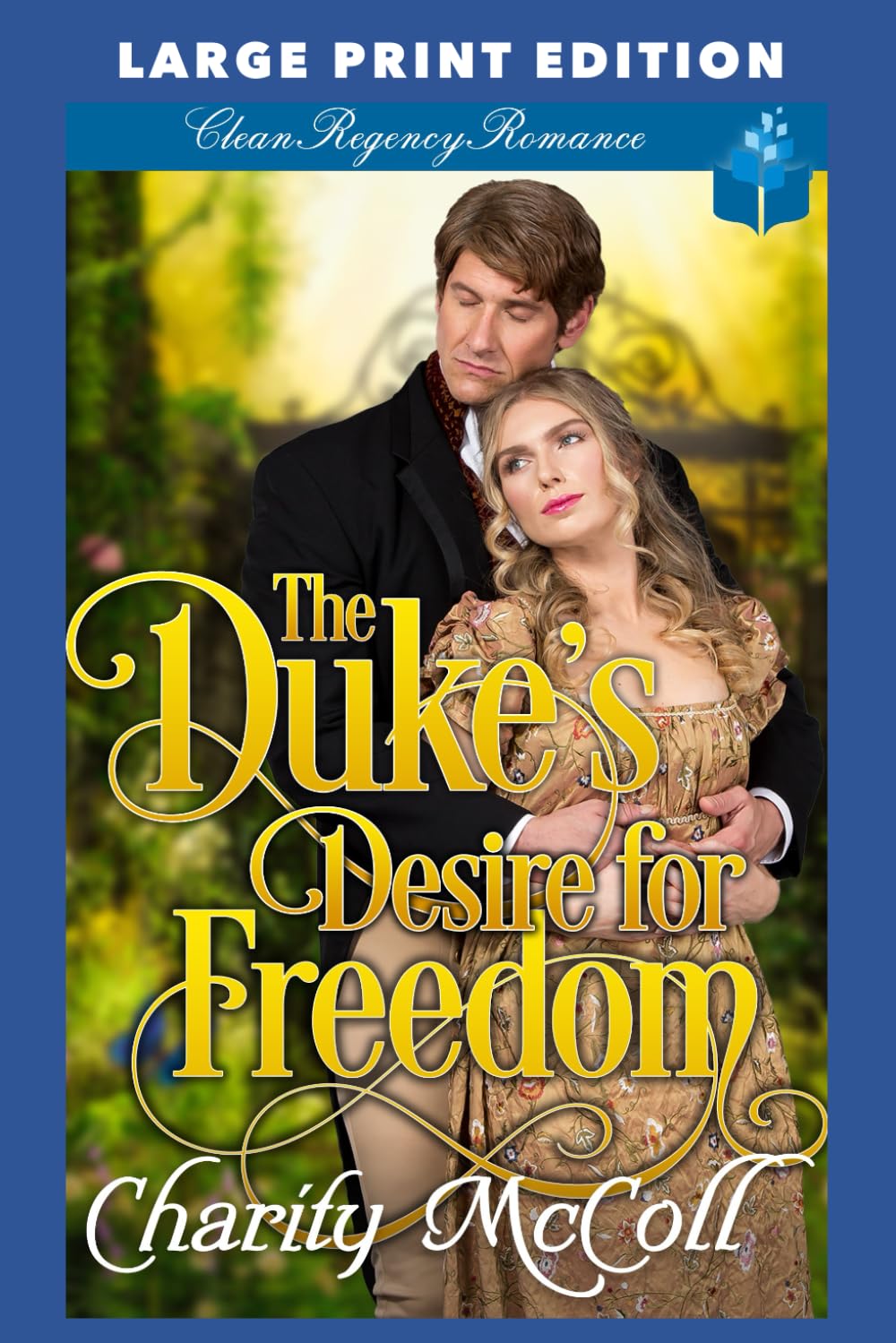 The Duke’s Desire for Freedom: LARGE PRINT EDITION (Fallen For a Duke LARGE PRINT)