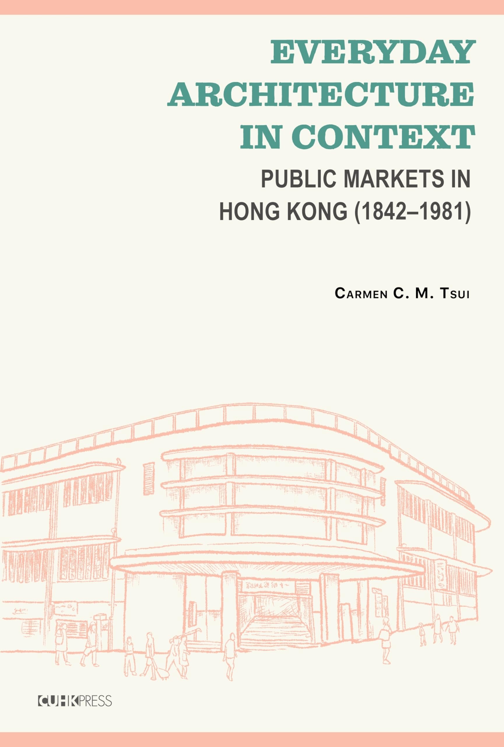 Marchés publics de Hong Kong 1842-1981 : l'âme d'une ville en un livre