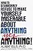 How to Stubbornly Refuse to Make Yourself Miserable About Anything:  Yes, Anything