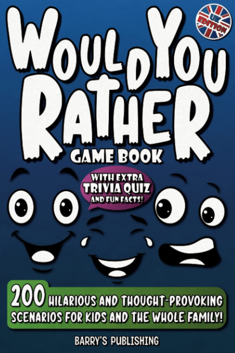 Would You Rather Game Book: 200 Hilarious and Thought-Provoking Scenarios to choose for Kids and Whole Family | with Extra Trivia Quiz and Fun Facts | ... and Boring in Car, Camps and More | Ages 7