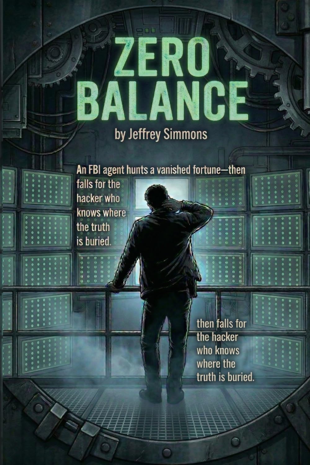 Zero Balance:: An FBI agent hunts a vanished fortune—then falls for the hacker who knows where the truth is buried. (Revised Edition)