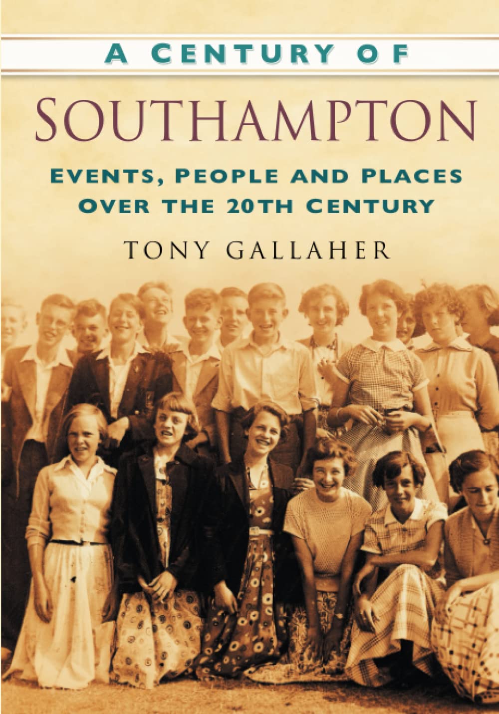 A Century of Southampton (Century of South of England),Tony Gallaher