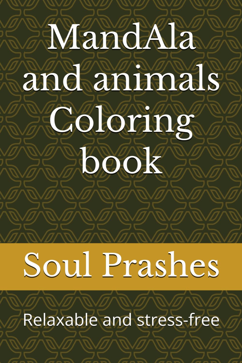 MandAla and animals Coloring book: Relaxable and stress-free