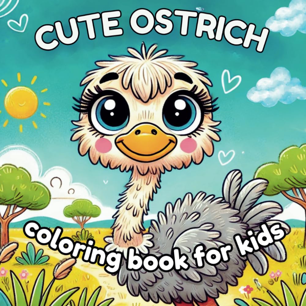 Cute Ostrich, Coloring Book for Kids: Fun Coloring Pages with Animals (Ostriches) for Children Ages 4-8