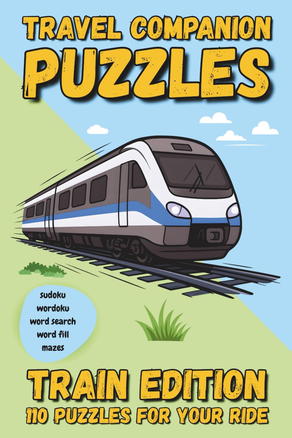 Travel Companion Puzzles: Train Edition: 110 Entertaining Puzzles for Train Journeys and Travel Downtime | 6” x 9” | Word Search, Sudoku, Wordoku, ... Mazes | Hours of Fun (The Wonders of Words)