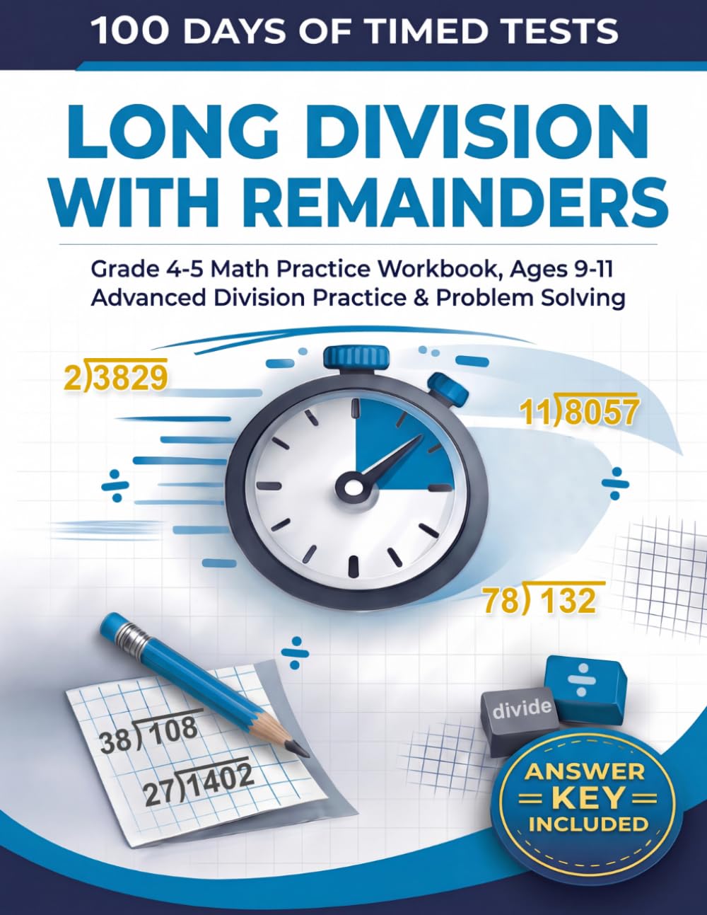 100 Days of Timed Tests: Long Division with Remainders: Grade 4-5 Math Practice Workbook, Ages 9-11 | Advanced Division Practice & Problem Solving