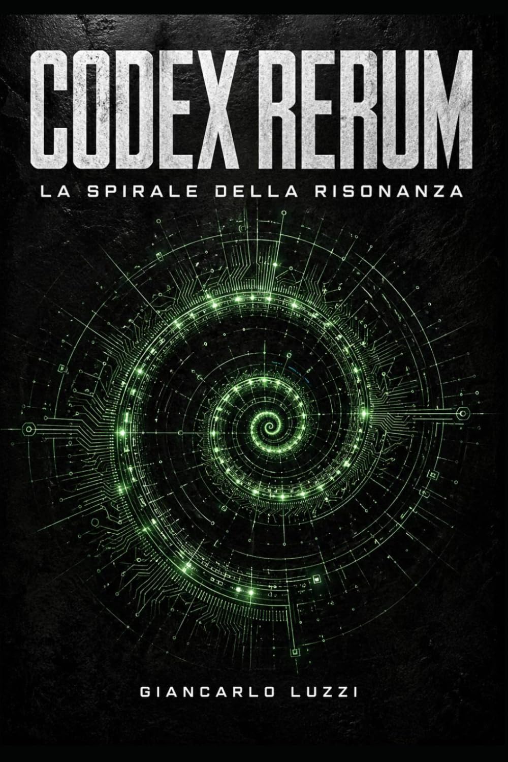 CODEX RERUM: La Spirale della Risonanza: Edizione Integrale Evolutiva (Release 2026.4)