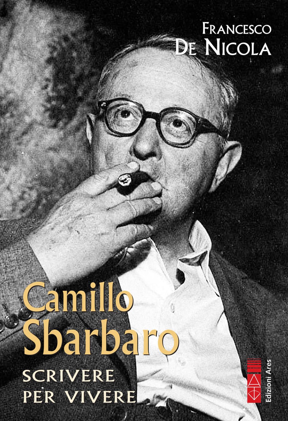 Camillo Sbarbaro. Scrivere Per Vivere - 4