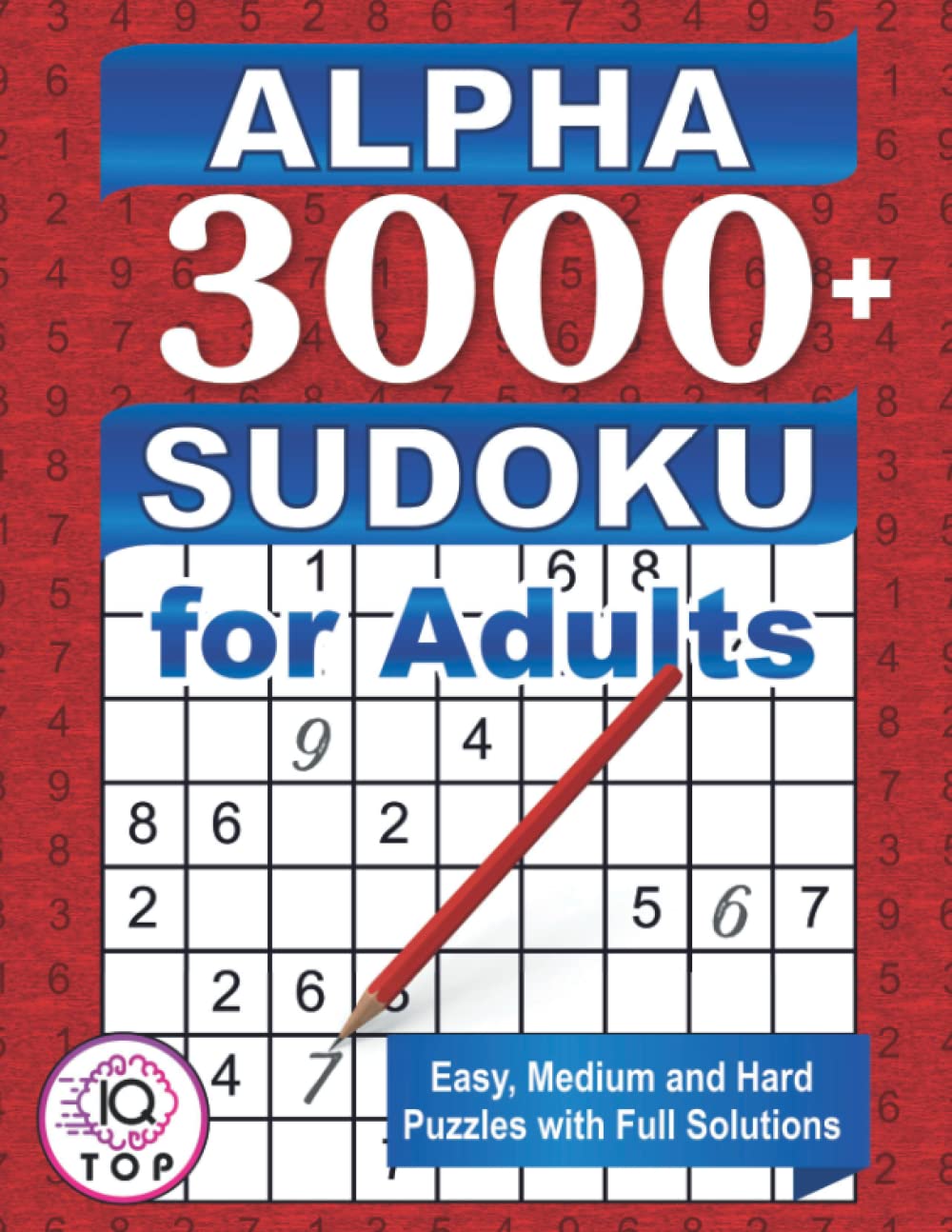Alpha 3000+ Sudoku for Adults: Easy, Medium and Hard Puzzles with Full Solutions (Adults edition)