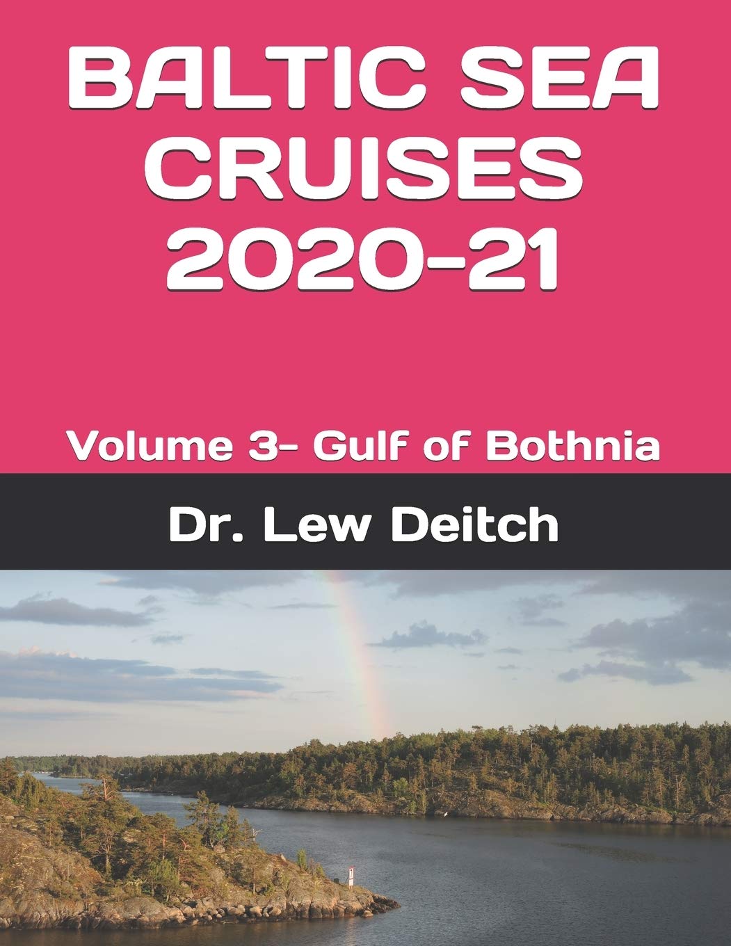 BALTIC SEA CRUISES 2020-21: Volume 3- Gulf of Bothnia