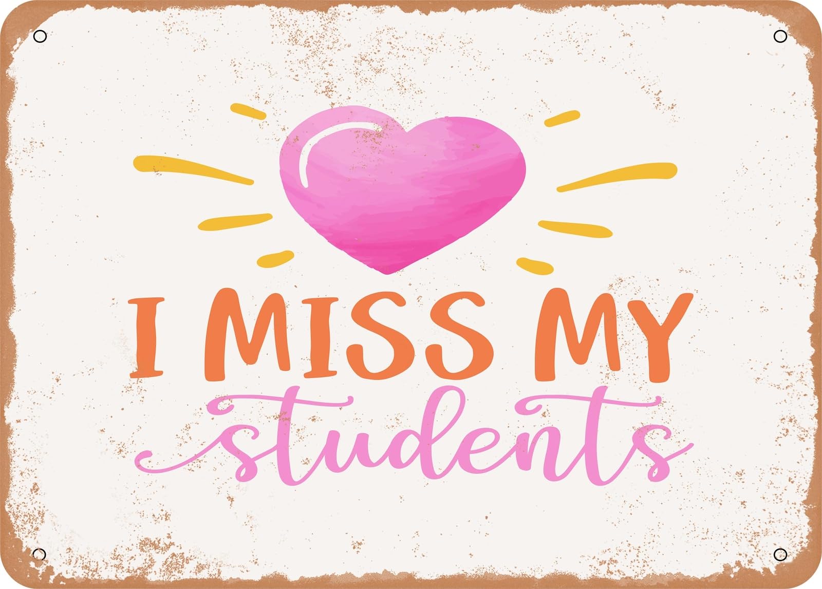 Metal Sign - I Miss My Students - Vintage Look Sign home decor