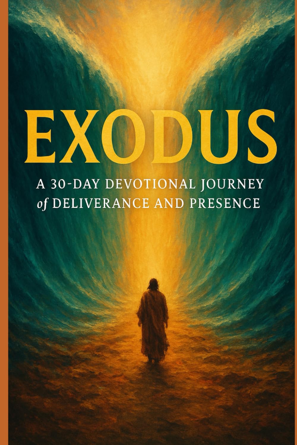 Exodus: A 30-Day Devotional Journey of Deliverance and Presence (The 30-Day Bible Journey Series)