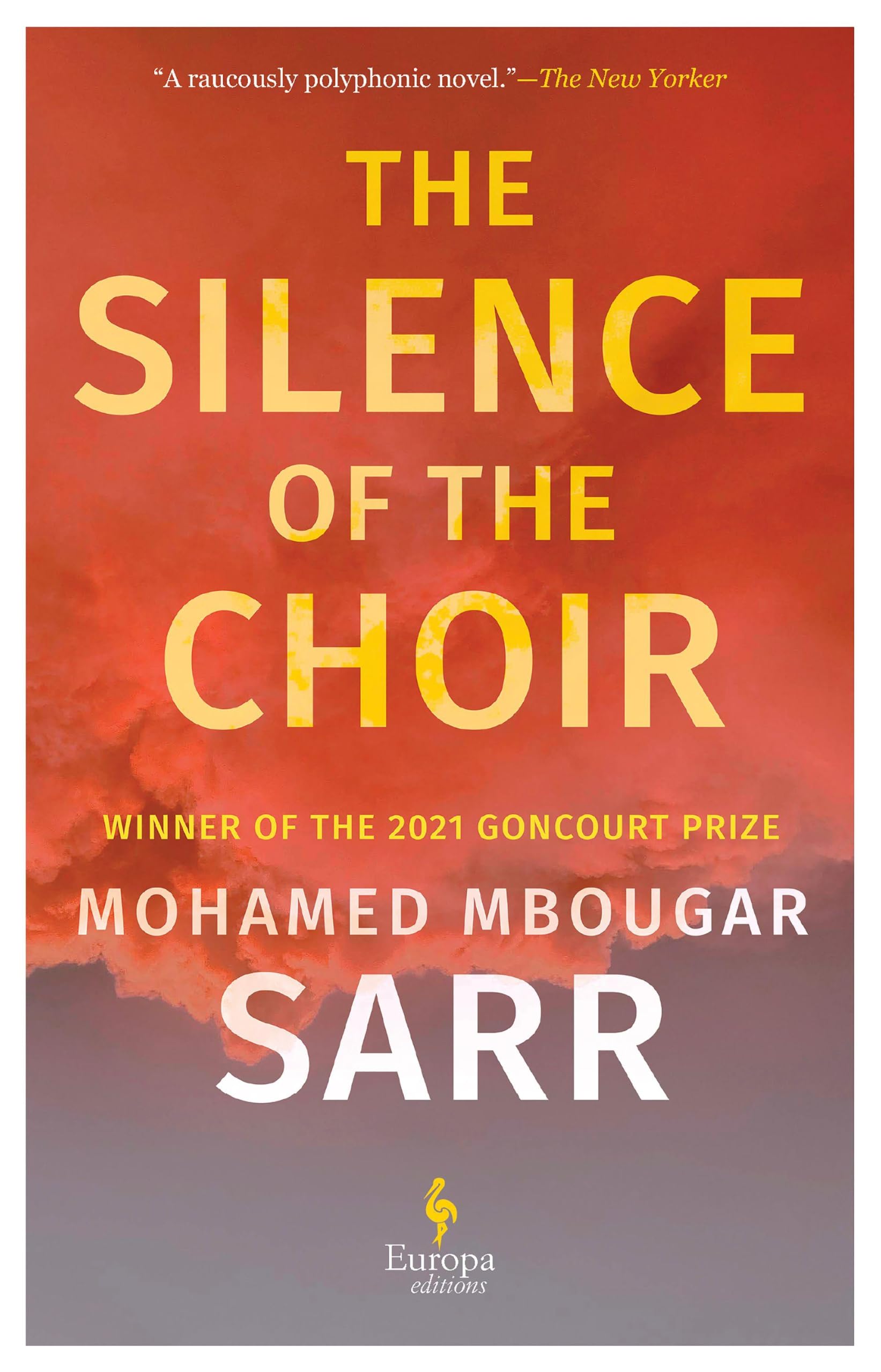The Silence of the Choir: by Goncourt Prize winning author