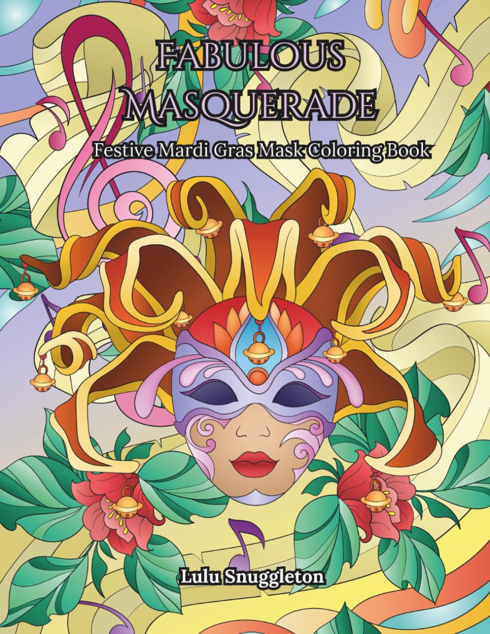 Fabulous Masquerade: A Festive Mardi Gras Mask Coloring Book for Adults and Teens | Glamour Designs for Stress Relief and Creative Relaxation.