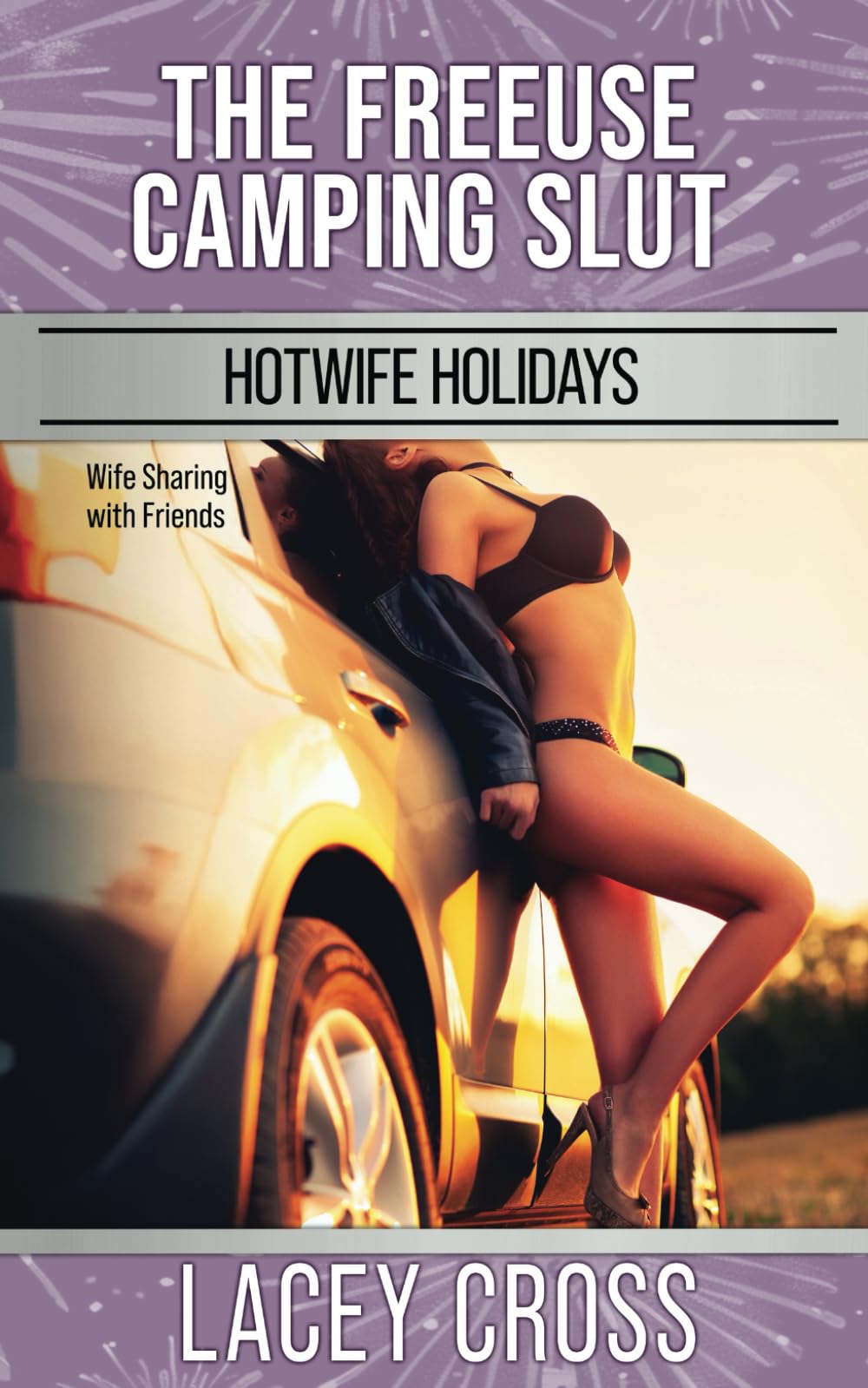 The Freeuse Camping Slut: Wife Sharing with Friends (Hotwife Holidays)