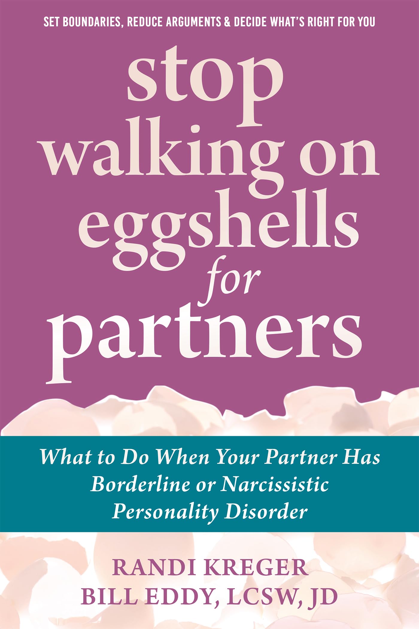 Stop Walking on Eggshells for Partners: What to Do When Your Partner Has Borderline or Narcissistic Personality Disorder