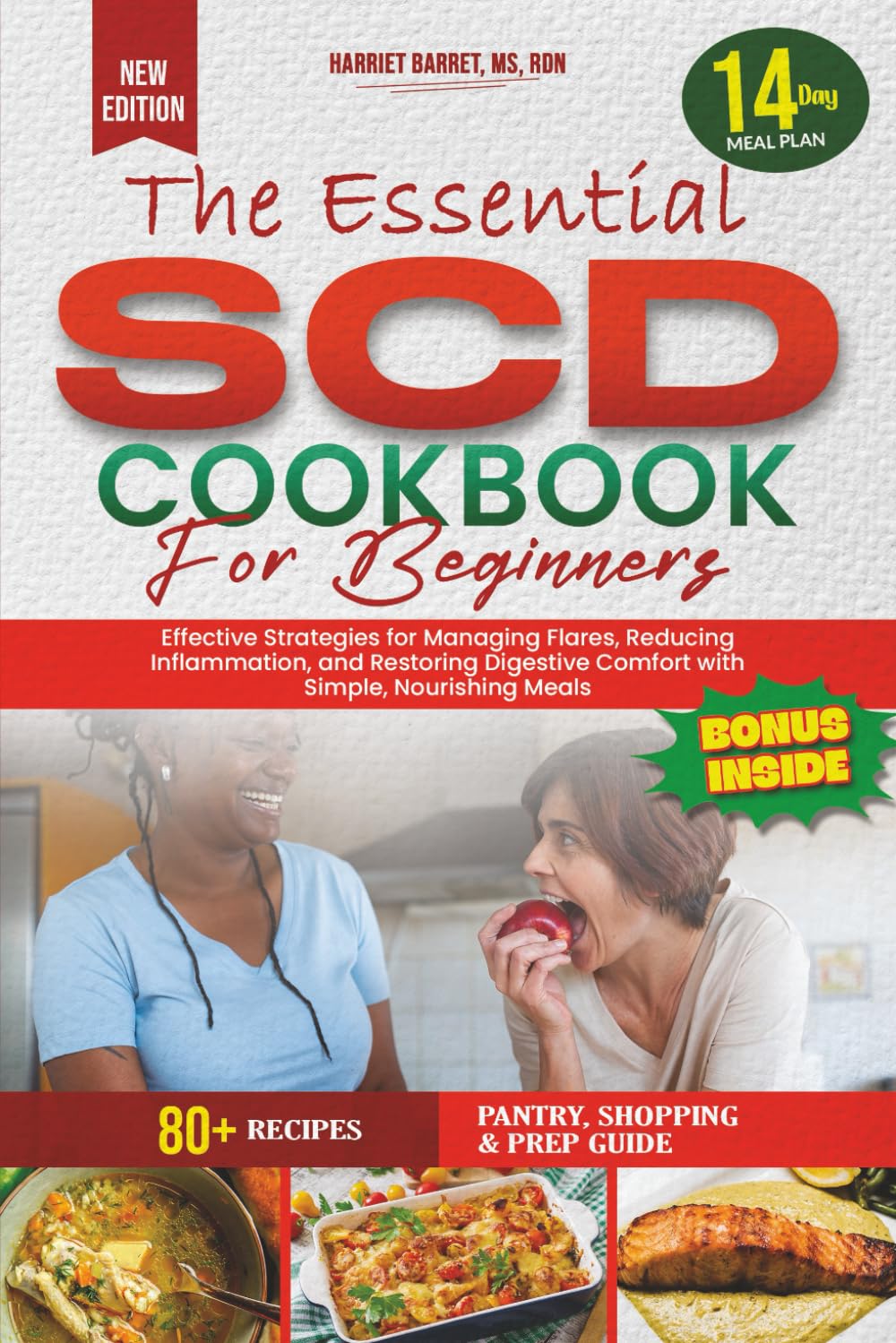 THE ESSENTIAL SCD COOKBOOK FOR BEGINNERS: "Effective Strategies for Managing Flares, Reducing Inflammation, and Restoring Digestive Comfort with Simple, Nourishing Meals”
