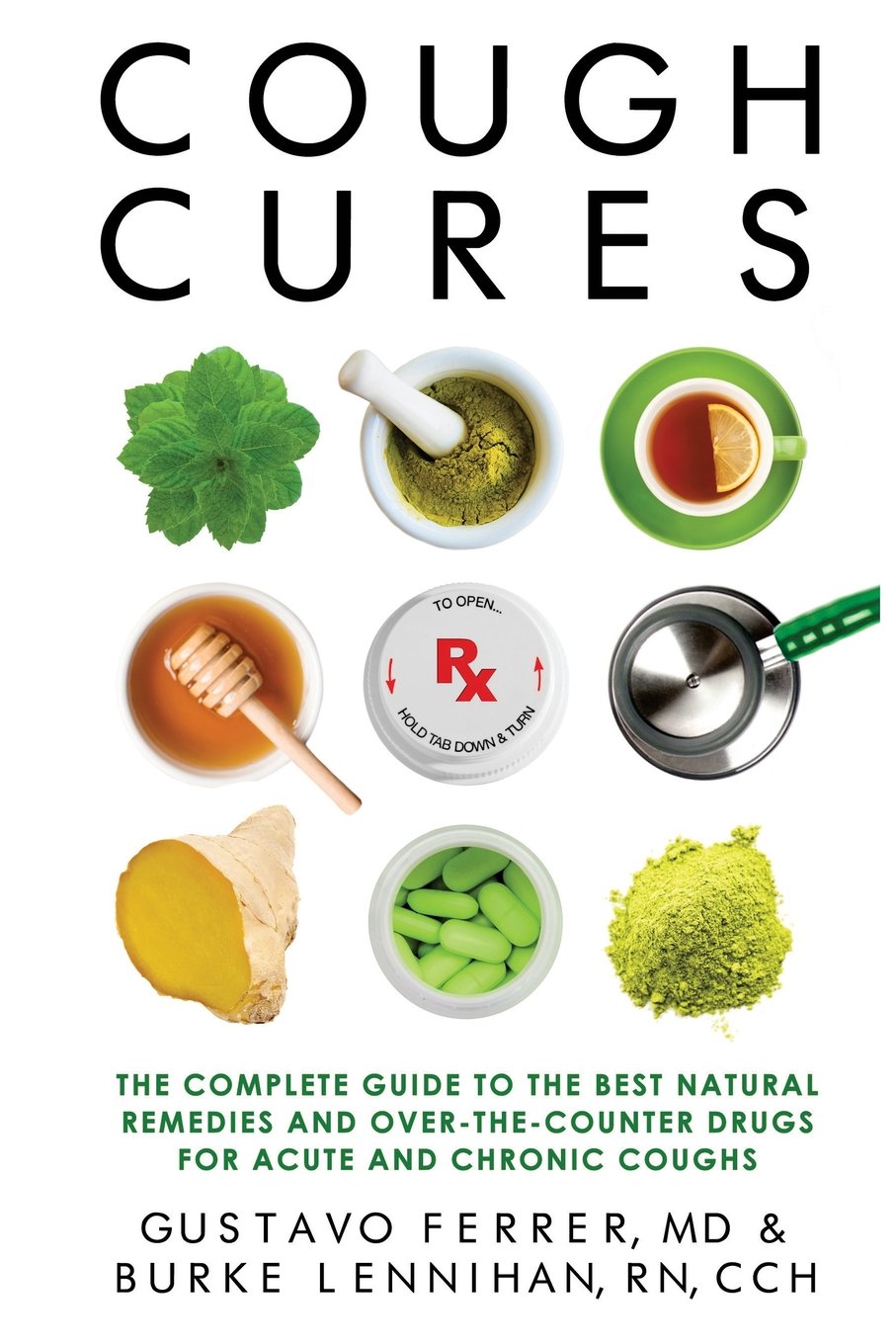 Cough Cures: The Complete Guide to the Best Natural Remedies and Over-the-Counter Drugs for Acute and Chronic Coughs