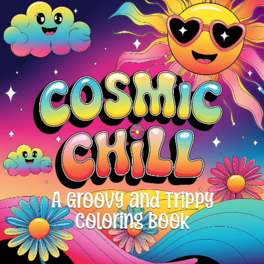 Cosmic Chill: A Groovy and Trippy Coloring Book: 42 Psychedelic Designs Featuring Mushrooms, Funky Animals, Retro Flowers & Celestial Vibes | A ... & Creativity | For Adults, Teen, and Kids