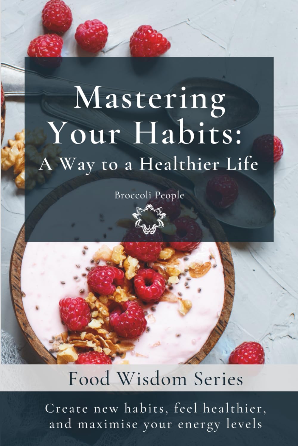 Mastering Your Habits: A Way to a Healthier Life
