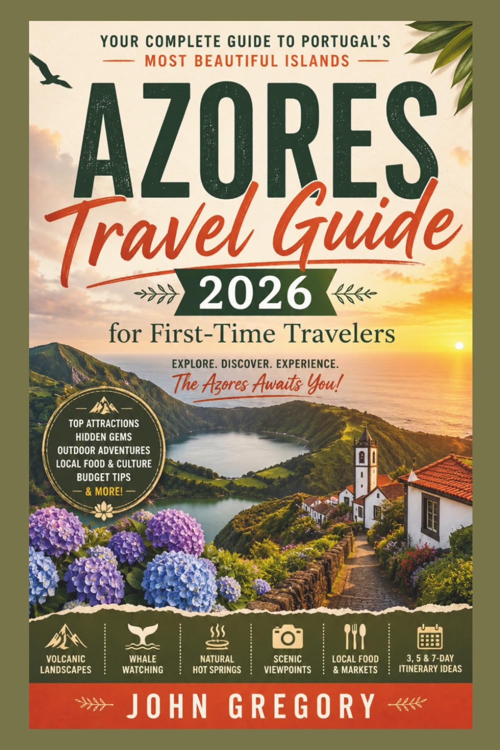 Azores Travel Guide 2026 for First-Time Travelers: Volcanic Islands, Crater Lakes, Hot Springs, Whale Watching, Hidden Villages, Budget Tips & Atlantic Adventure