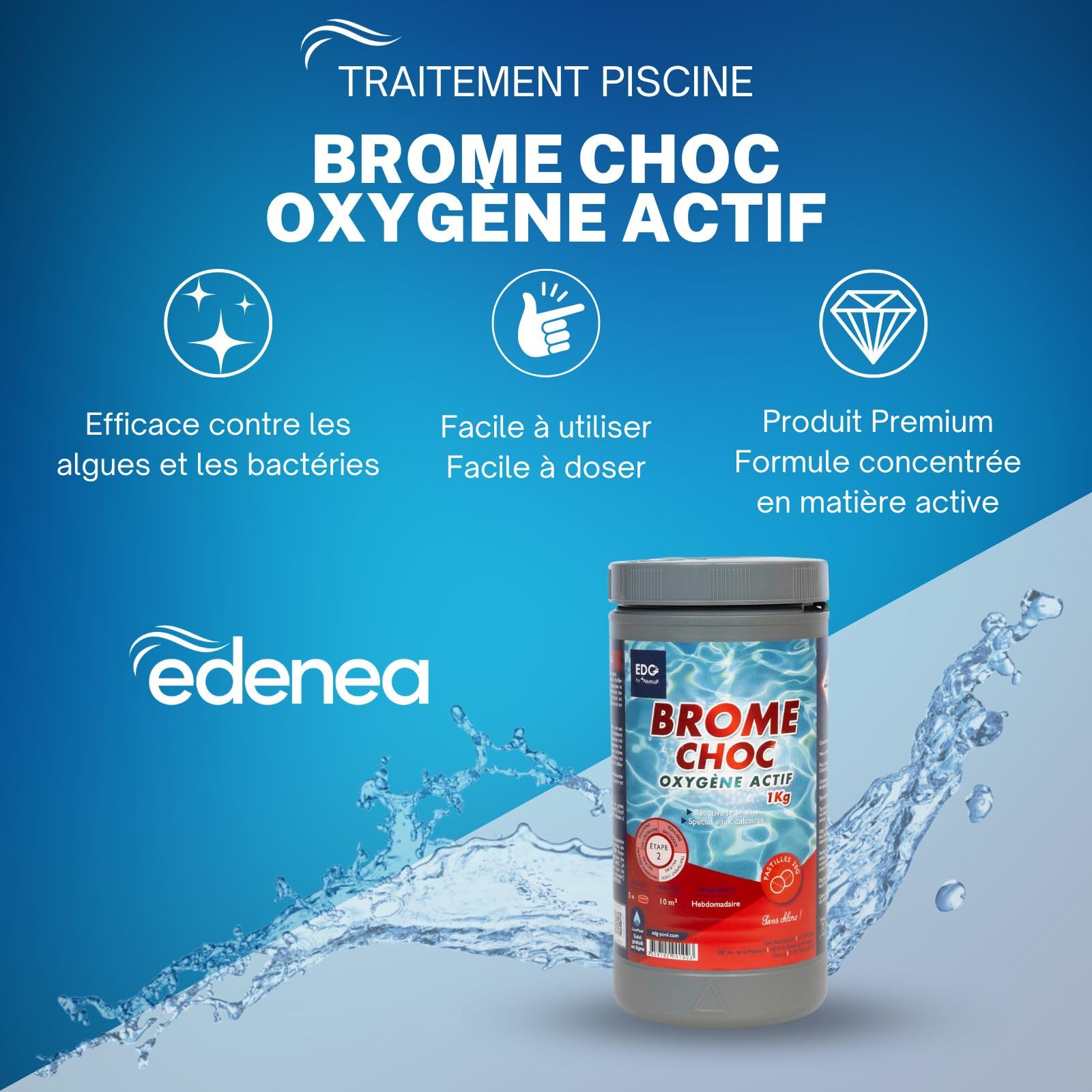 EDENEA - Oxygène Actif - sans Chlore - Brome Choc Spa Piscine - Re Activateur de Brome Spécial Spa - Pastilles 20g - Pot 1kg - Gamme EDG by AQUALUX International