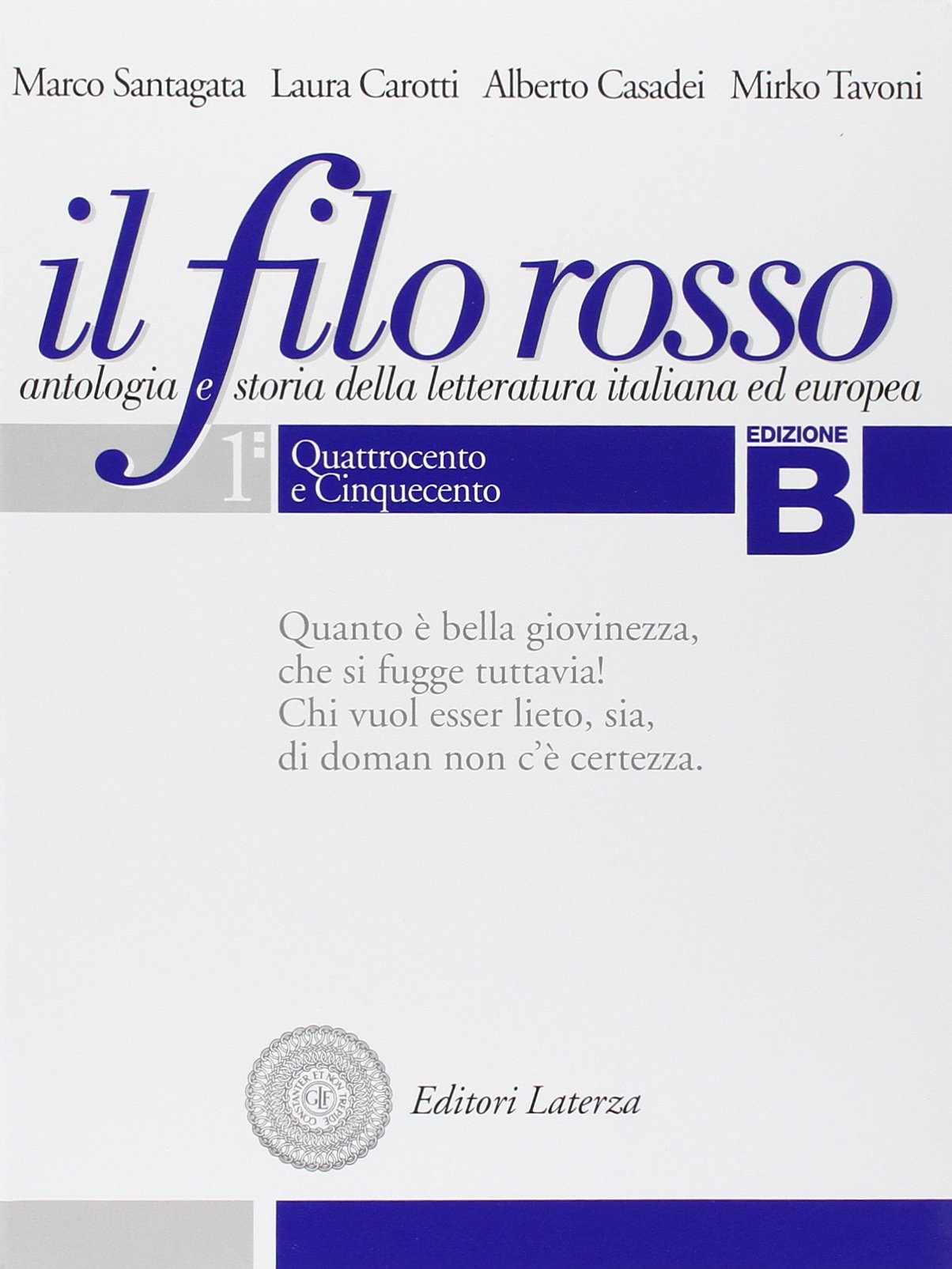 Il filo rosso. Antologia e storia della letteratura italiana ed europea. Con materiali per il docente. Per le Scuole superiori. Duecento e Trecento-Quattrocento e Cinquecento (Vol. 1)