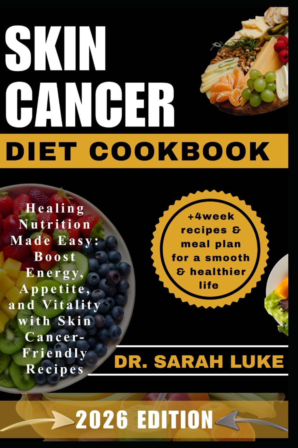 SKIN CANCER DIET COOKBOOK: Healing Nutrition Made Easy: Boost Energy, Appetite, and Vitality with Skin Cancer-Friendly Recipes