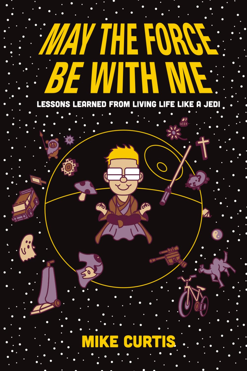 May the Force Be With Me: Lessons Learned from Living Life Like a Jedi