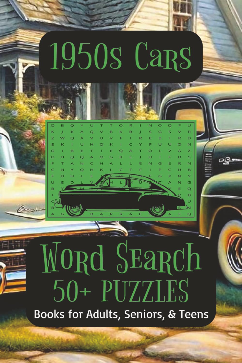 1950s Cars Word Search Puzzle Book: Word Search with Easy to Read Print about 1950s Cars, Car Brands and More | 6x9 inches, 110 pages | 50+ Puzzles...