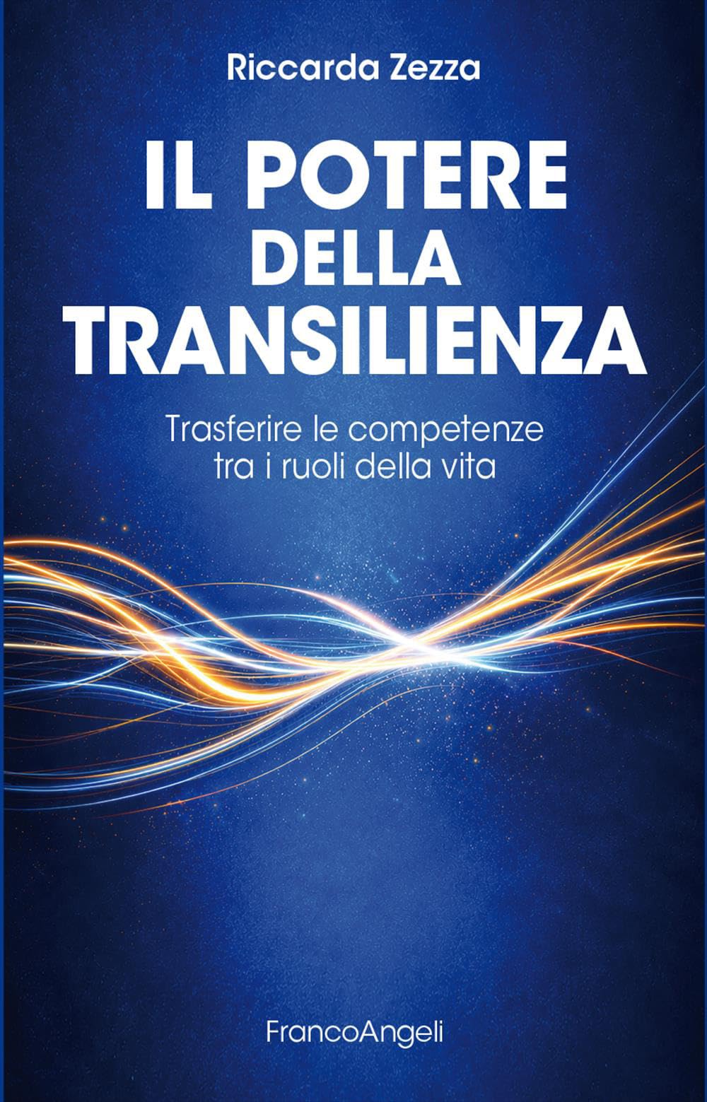 Il potere della transilienza. Trasferire le competenze tra i ruoli della vita