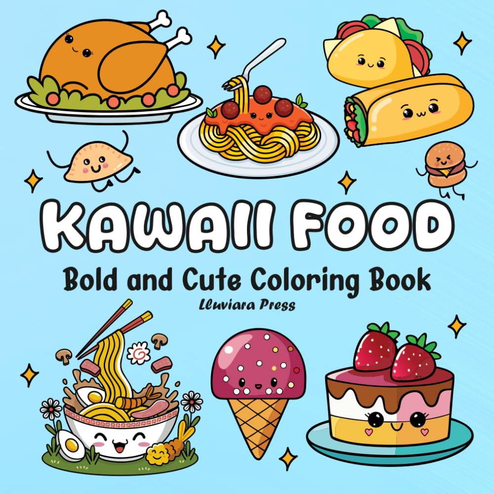 Kawaii Food Coloring Book: 53 Bold and Cute Designs of Variety Foods, Drinks, and Desserts for Kids, Teens, and Adults.