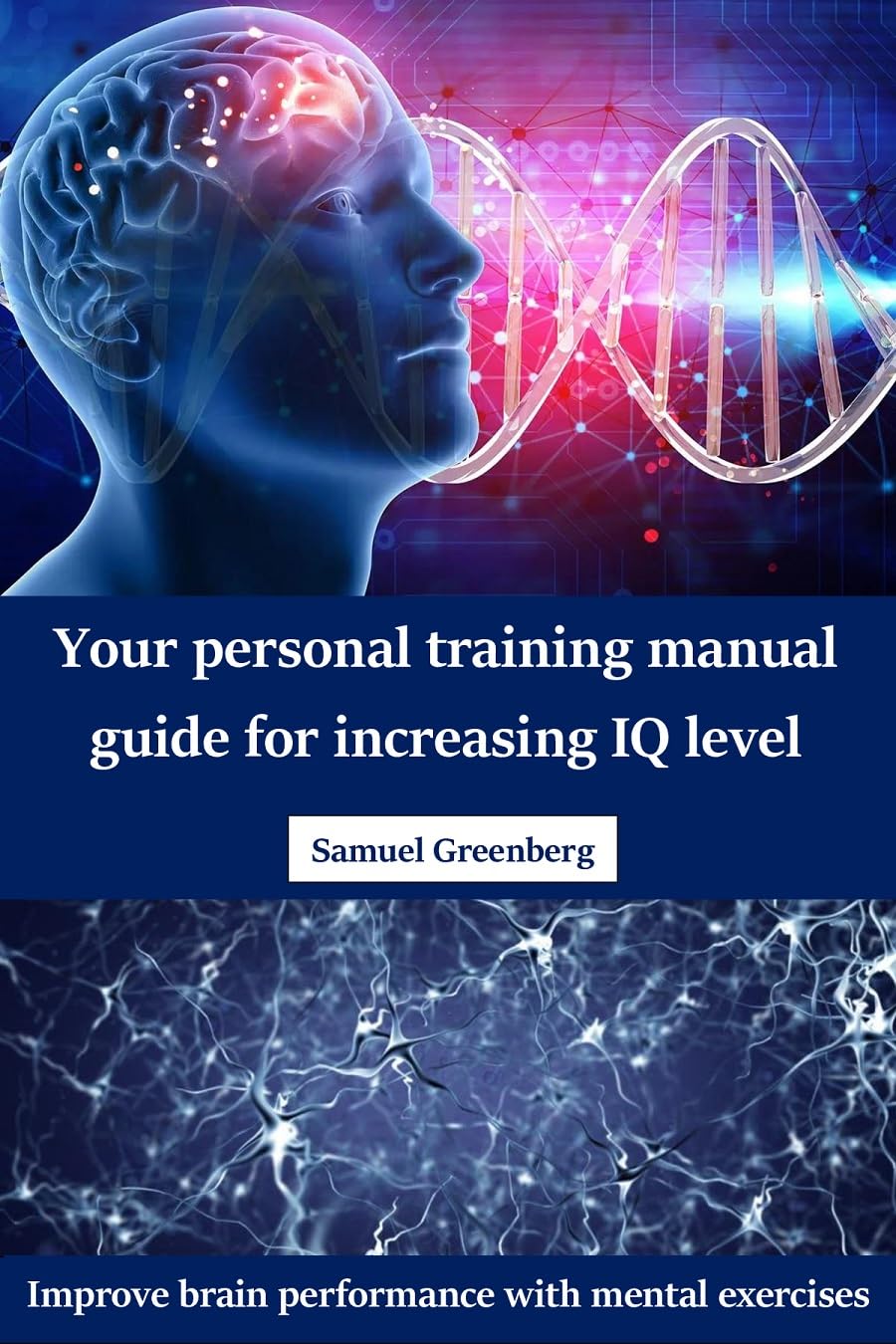 Your personal training manual guide for increasing IQ level: Improve ...