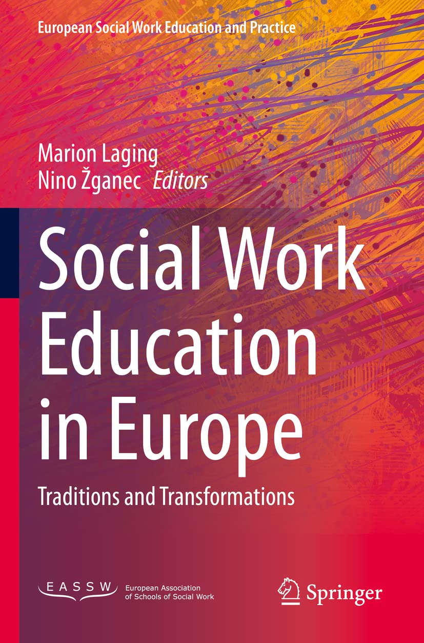 Social Work Education in Europe: Traditions and Transformations (European Social Work Education and Practice)