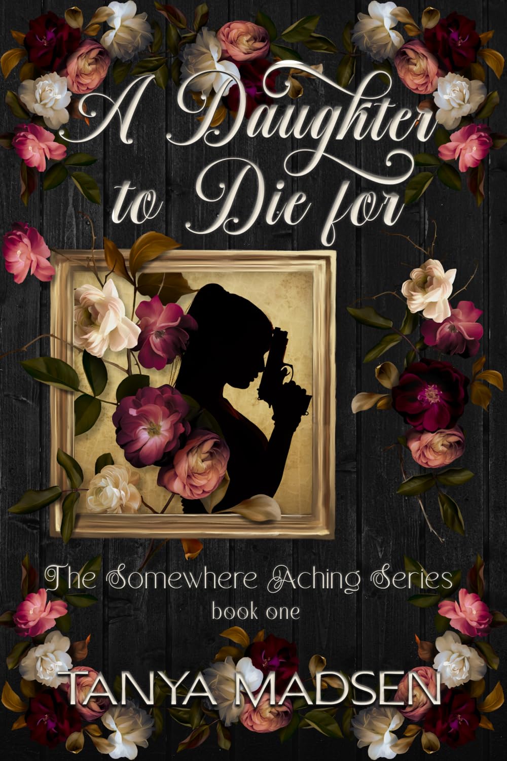 A Daughter to Die For: The Somewhere Aching Series book one: A literary psychological drama about trauma, obsession, and fractured love: 1