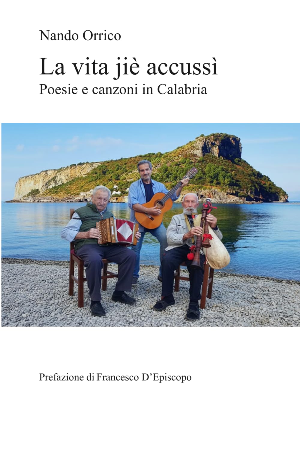 La vita jiè accussì: Poesie e canzoni in Calabria