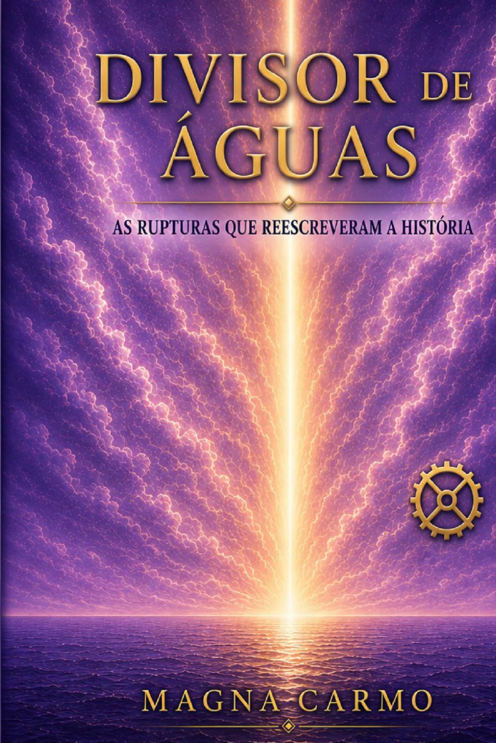 Divisor de Águas.: As rupturas que reescreveram a história