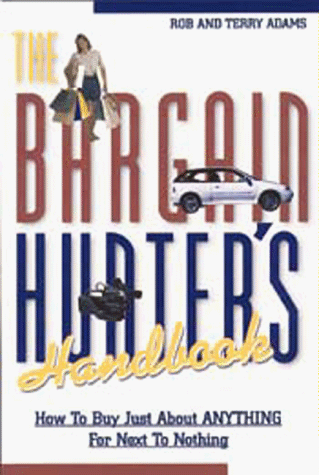 The Bargain Hunter's Handbook: How to Buy Just About Anything