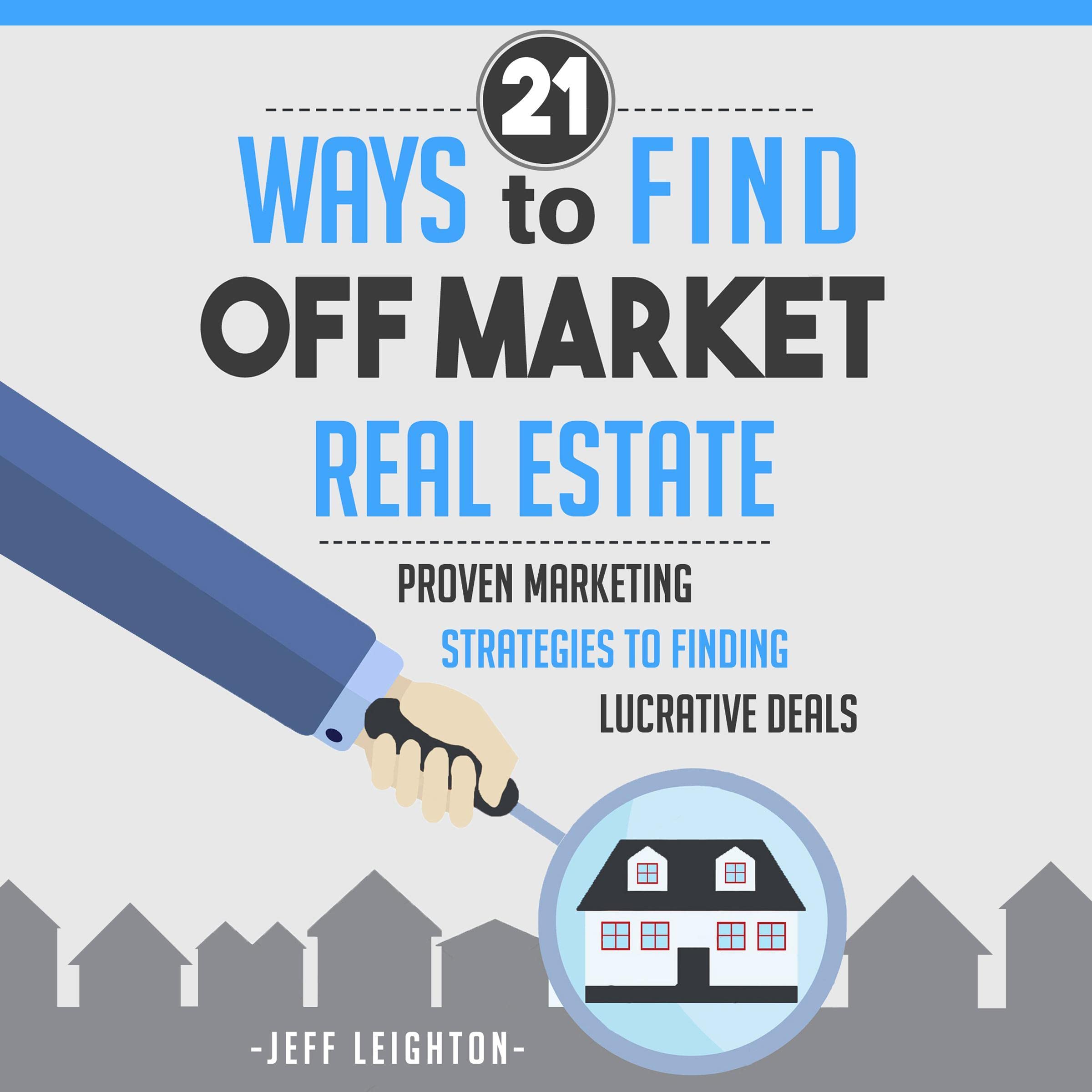 21 Ways to Find Off Market Real Estate